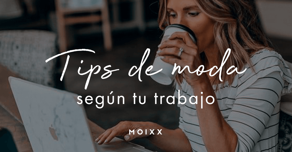 ¡Tips de moda según tu trabajo!